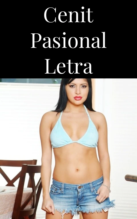 Cenit Pasional Letra