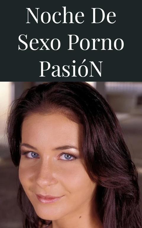 Noche de Sexo Porno Pasión