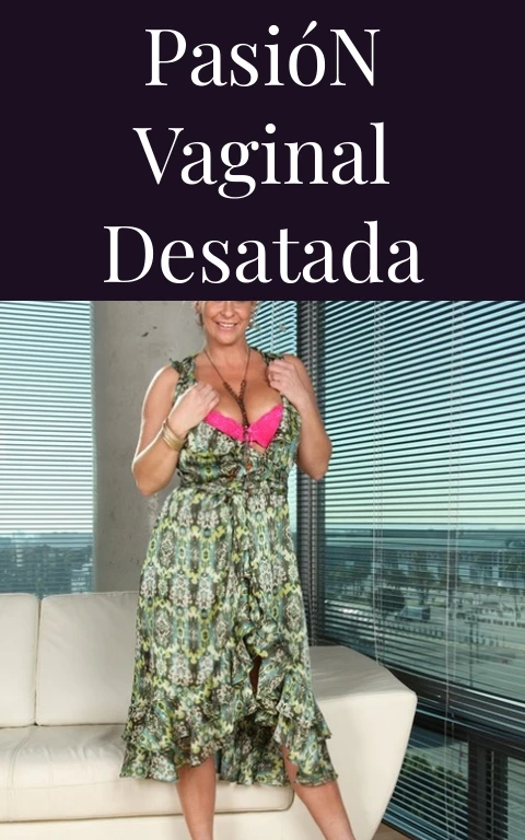 Pasión Vaginal Desatada