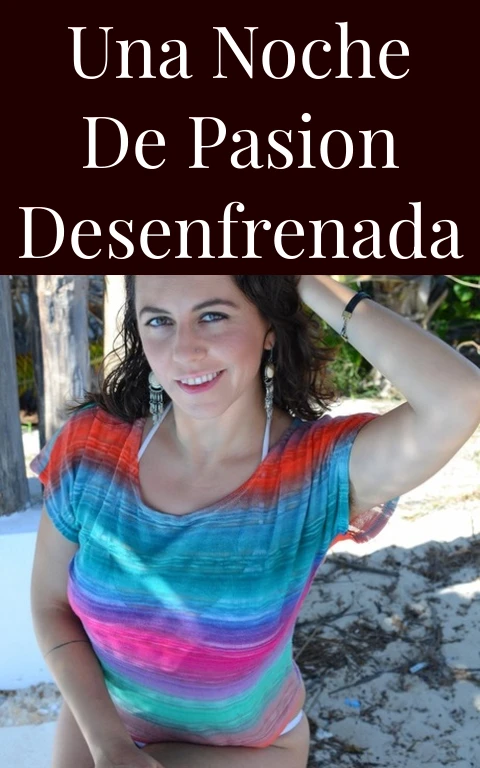 Una Noche de Pasion Desenfrenada