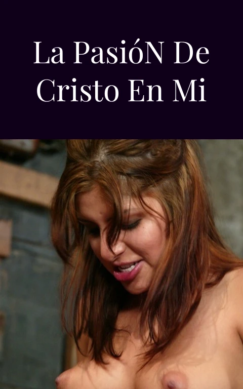 Frases Sobre La Pasión De Cristo En Mi Piel Ardiente