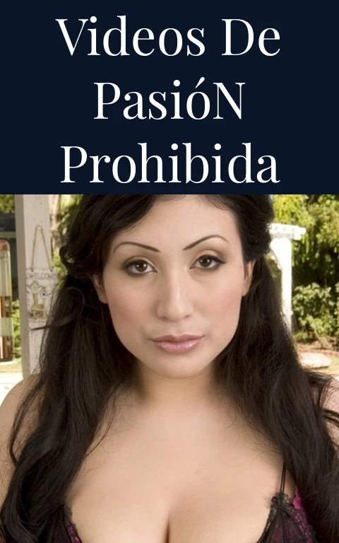 Videos de Pasión Prohibida