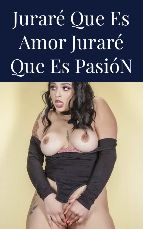 Juraré Que Es Amor Juraré Que Es Pasión