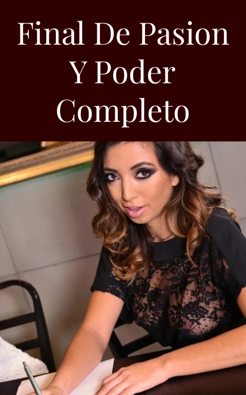 Final de Pasion y Poder Completo