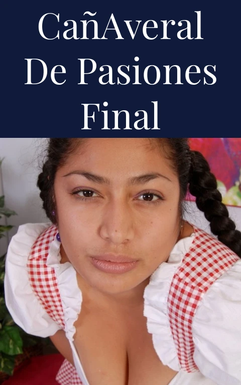 Cañaveral de Pasiones Final