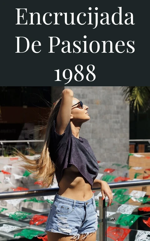 Encrucijada de Pasiones 1988