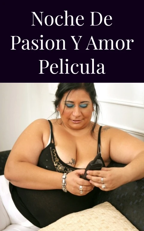 Noche de Pasion y Amor Pelicula