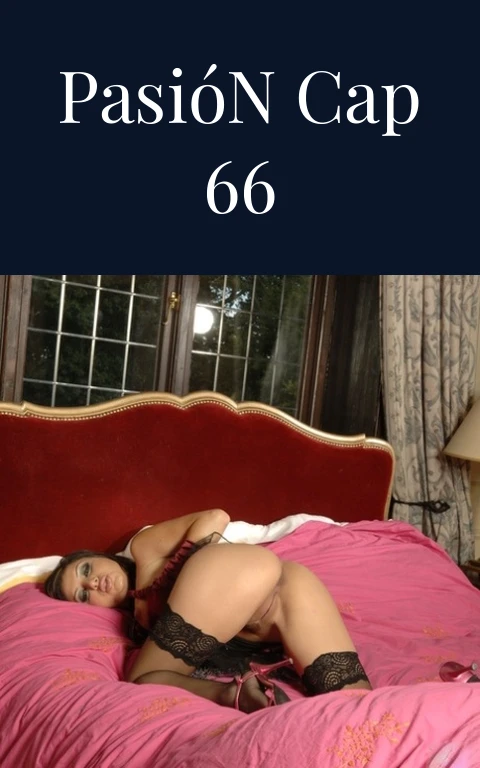 Pasión Cap 66