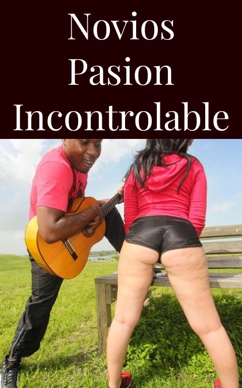 Novios Pasion Incontrolable