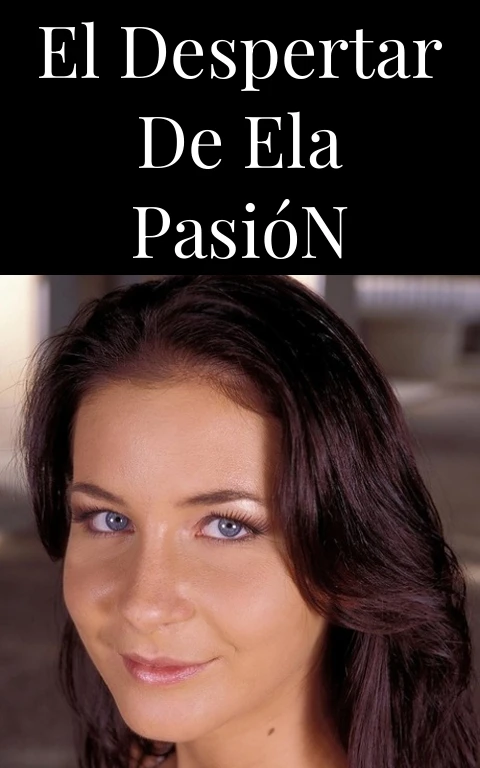 El Despertar de Ela Pasión