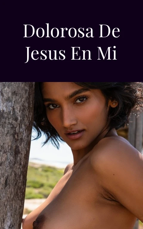 La Pasion Dolorosa de Jesus en Mi Carne