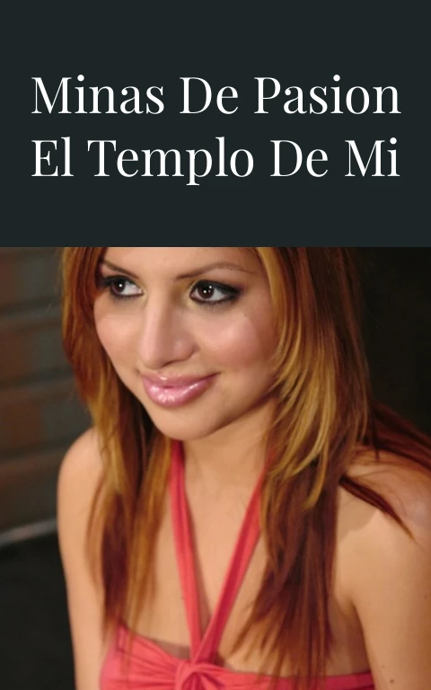 Donde se grabo Minas de Pasion el templo de mi extasis