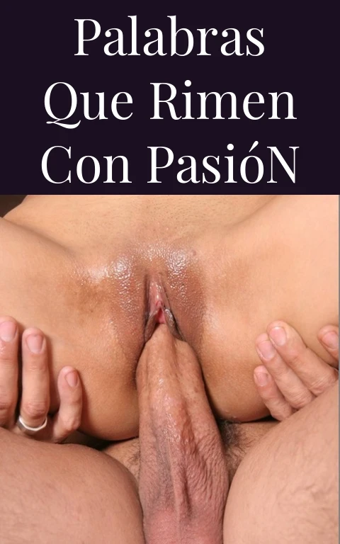 Palabras Que Rimen Con Pasión