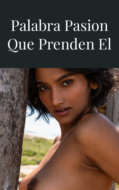 Frases con la Palabra Pasion que Prenden el Alma