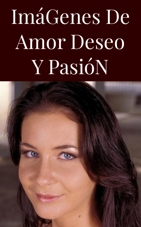 Imágenes de Amor Deseo y Pasión