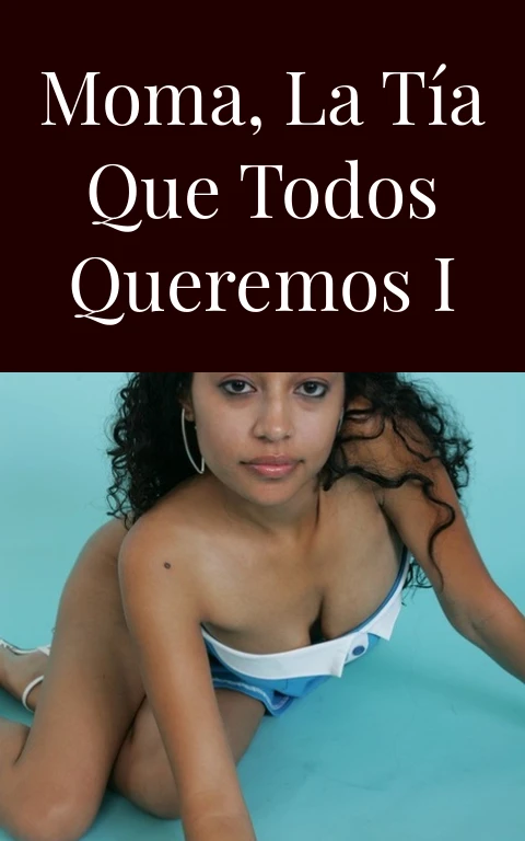 Moma, la tía que todos queremos I