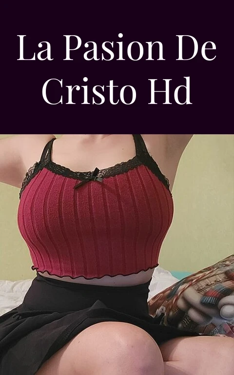 La Pasion de Cristo HD