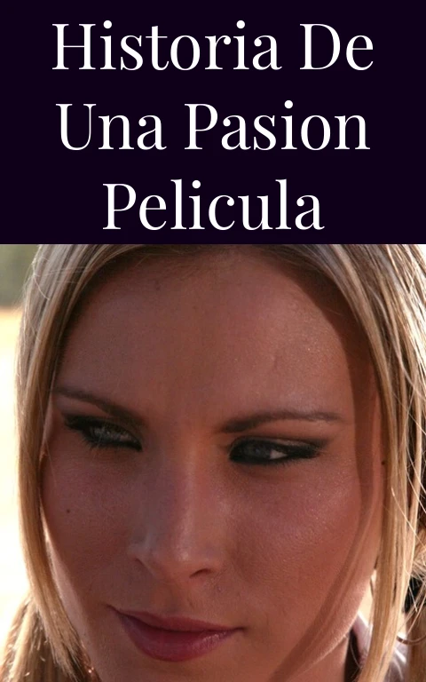 Historia de una Pasion Pelicula