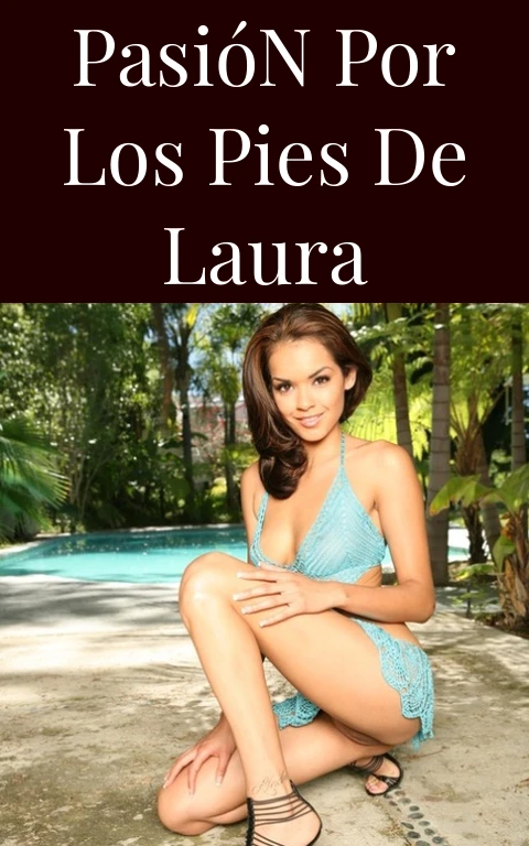 Pasión por los Pies de Laura