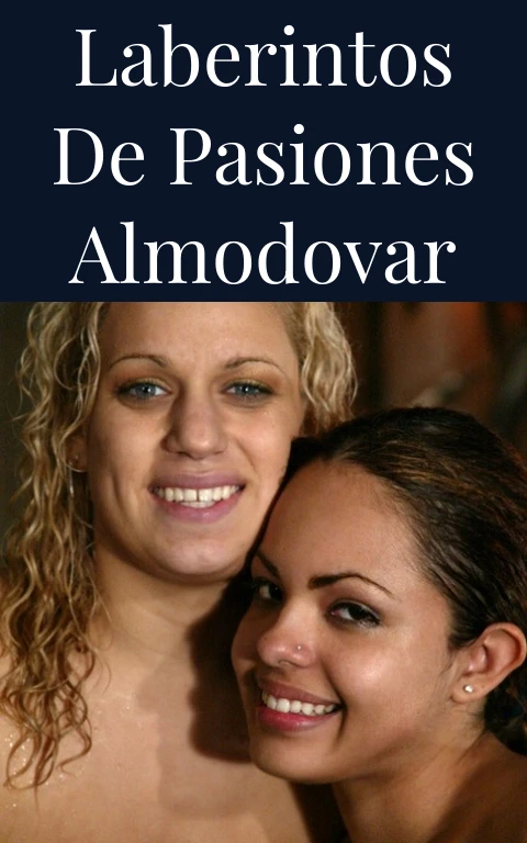 Laberintos de Pasiones Almodovar