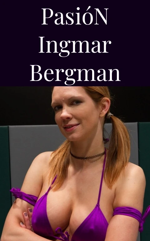 Pasión Ingmar Bergman