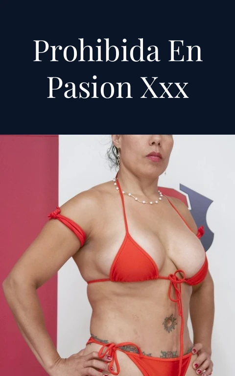 Mi Noche Prohibida en Pasion XXX Com