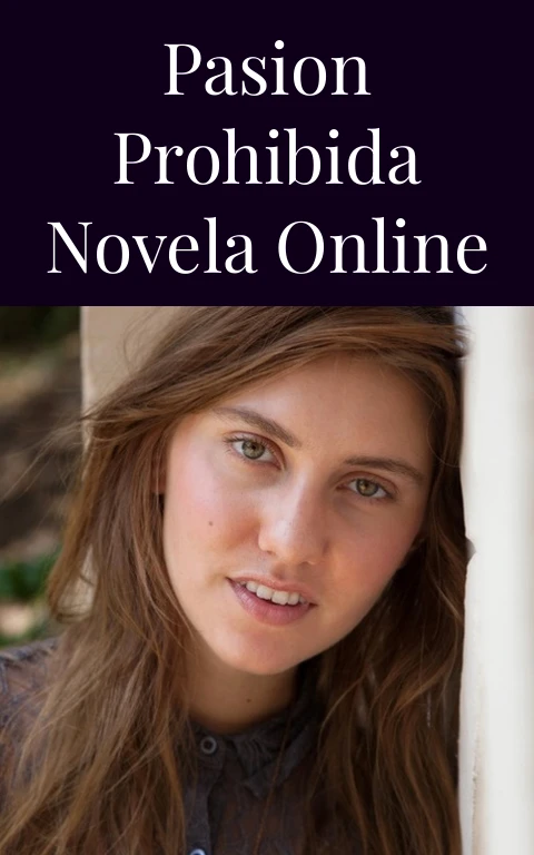 Pasion Prohibida Novela Online