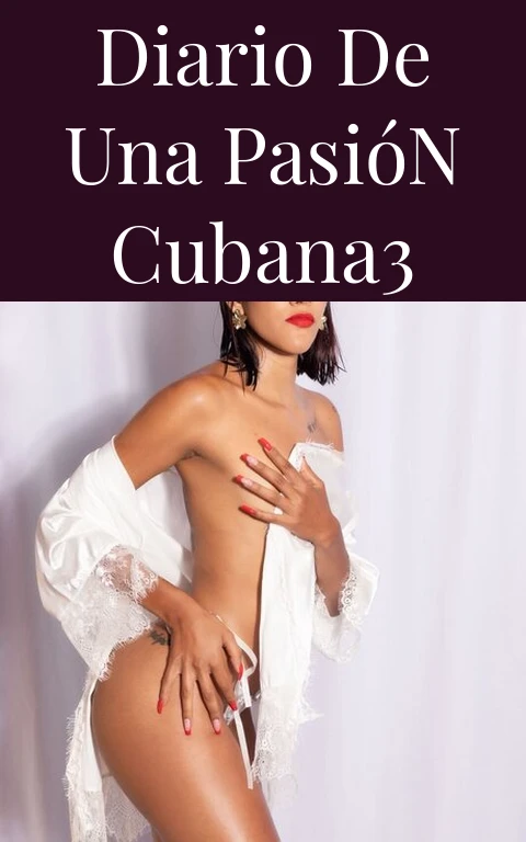 Diario de una Pasión Cubana3