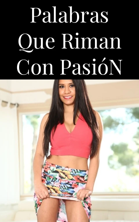 Palabras Que Riman Con Pasión