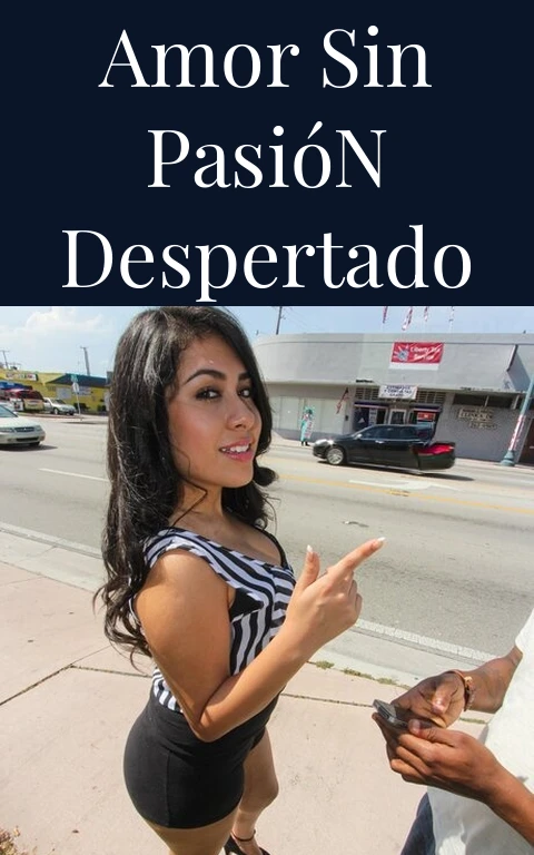 Amor Sin Pasión Despertado