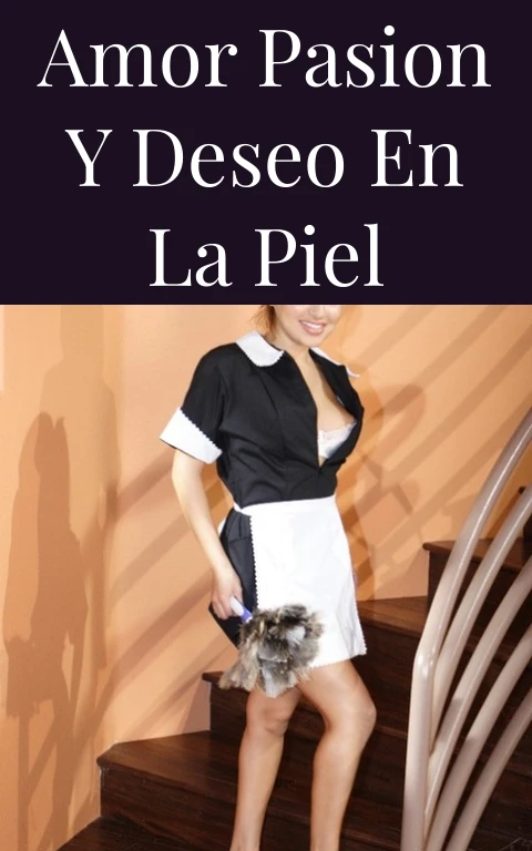 Amor Pasion y Deseo en la Piel