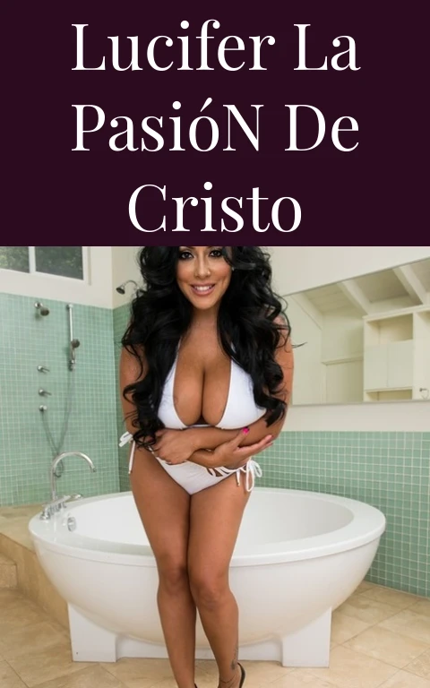 Lucifer La Pasión de Cristo