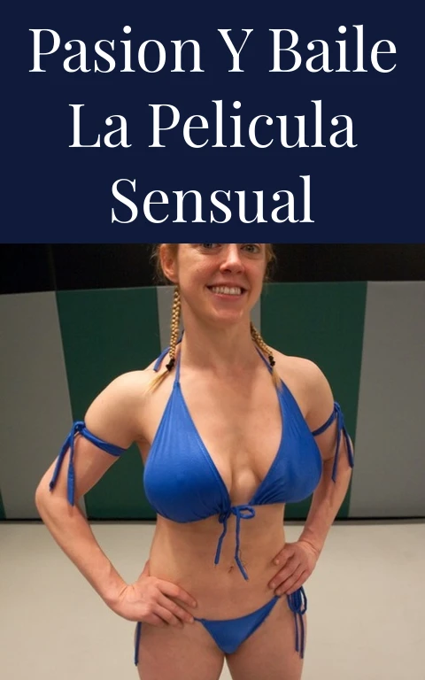 Pasion y Baile la Pelicula Sensual