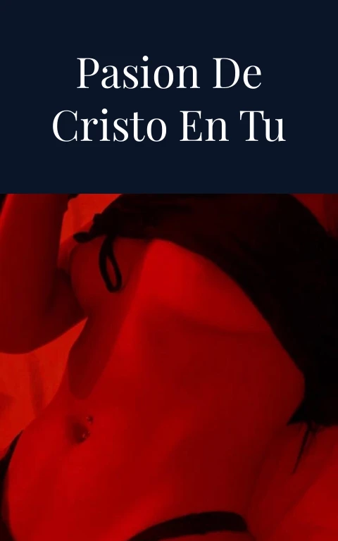 Que Es La Pasion De Cristo En Tu Piel Ardiente
