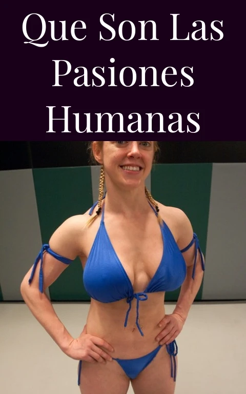 Que Son Las Pasiones Humanas