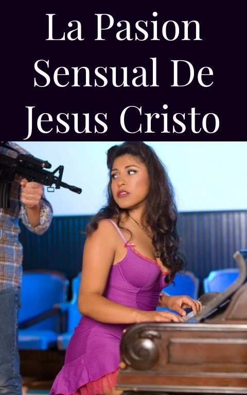 La Pasion Sensual de Jesus Cristo
