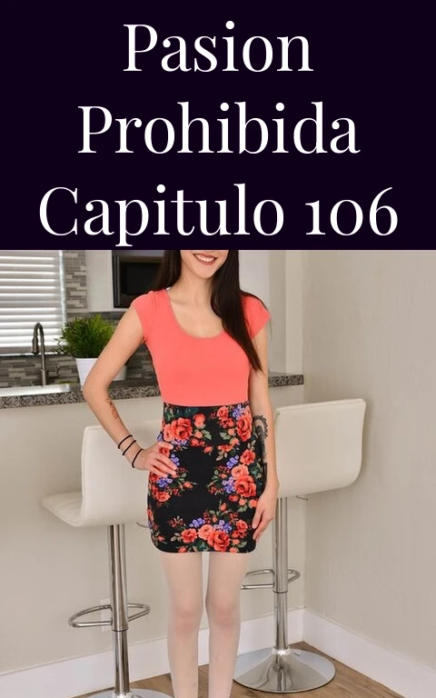 Pasion Prohibida Capitulo 106
