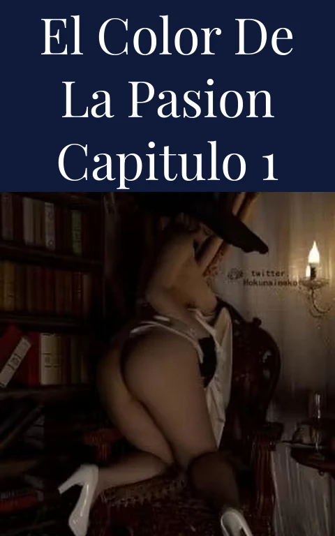 El Color de la Pasion Capitulo 1