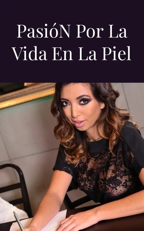 Frases de Pasión por la Vida en la Piel Ardiente