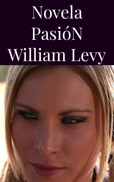 Novela Pasión William Levy