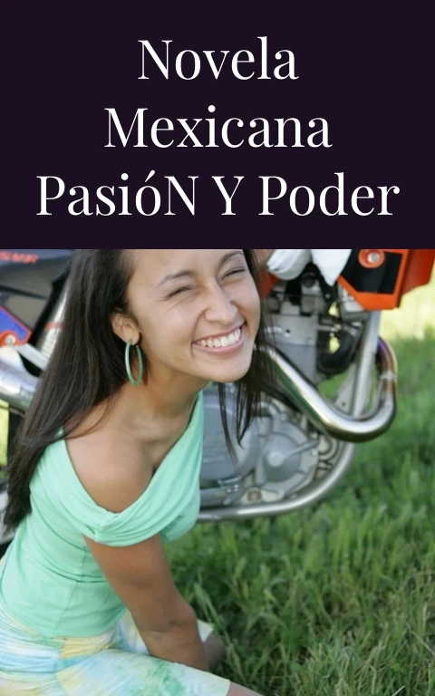 Novela Mexicana Pasión y Poder