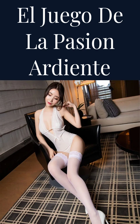 El Juego de la Pasion Ardiente