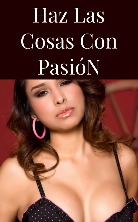 Haz las Cosas con Pasión