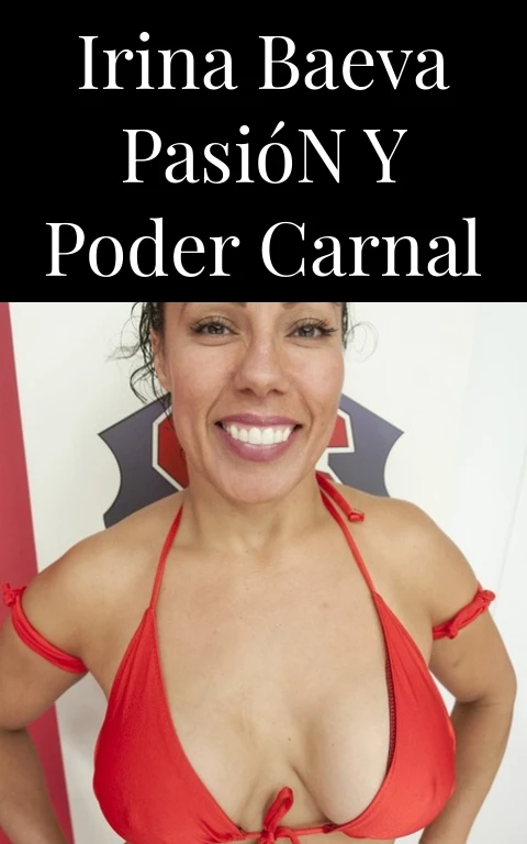 Irina Baeva Pasión y Poder Carnal