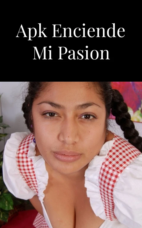 Pasiones TV APK Enciende Mi Pasion Prohibida