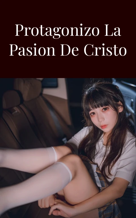 Quien Protagonizo La Pasion de Cristo en Mi Piel