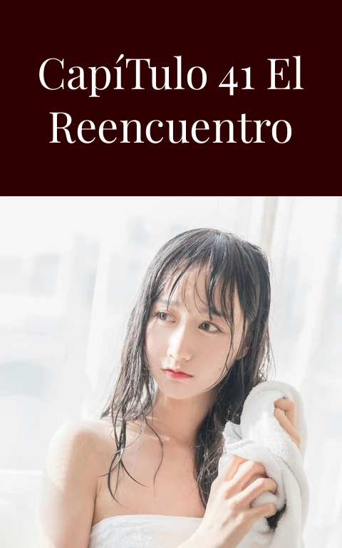 Pasión Capítulo 41 El Reencuentro Inolvidable