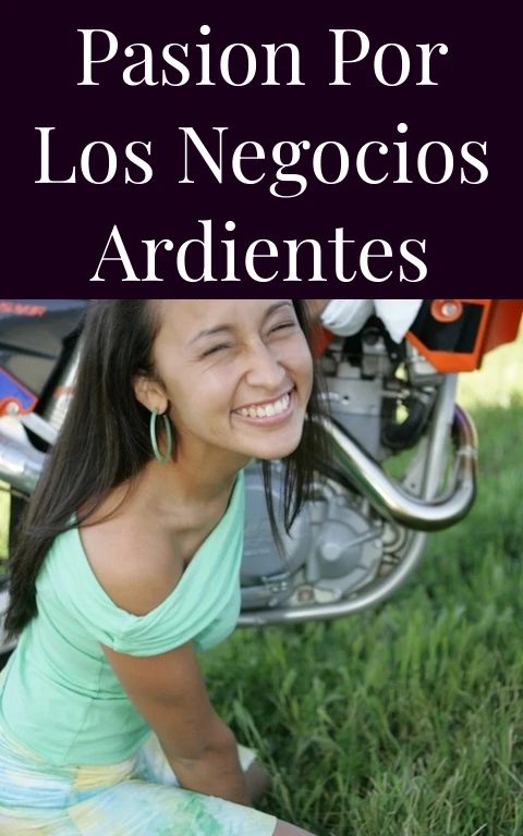 Pasion por los Negocios Ardientes