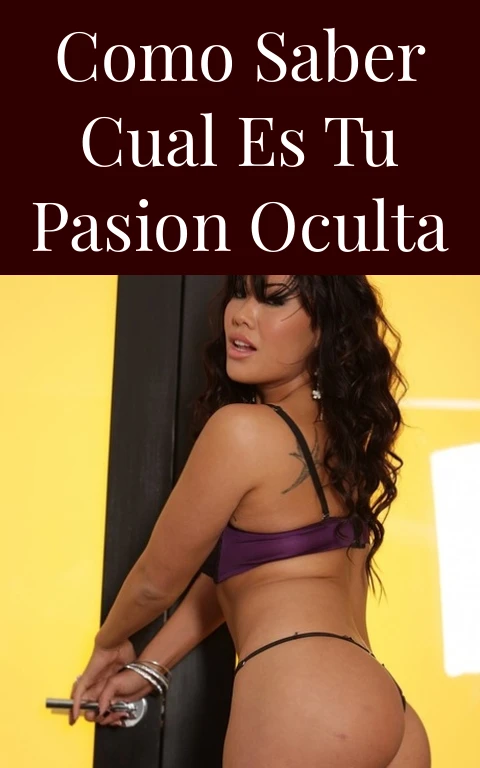 Como Saber Cual Es Tu Pasion Oculta