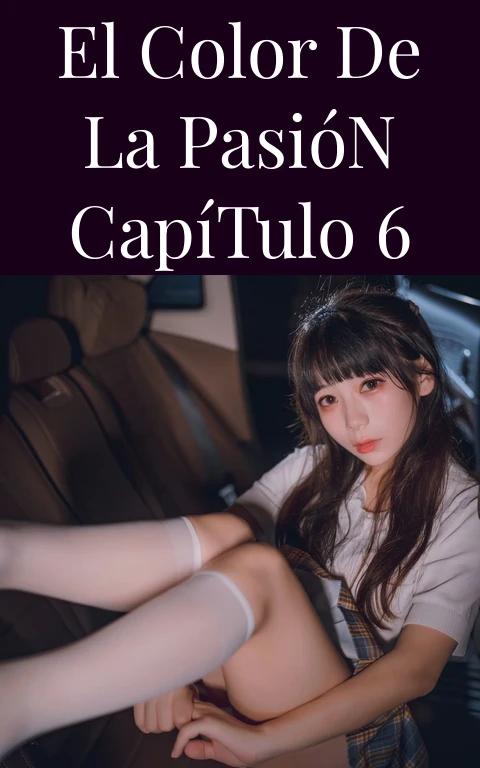 El Color de la Pasión Capítulo 6